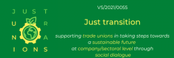 b_250_300_16777215_00_images_Vs_2021-0055_Just_transition_supporting_trade_unions_in_taking_steps_towards_a_sustainable_future_at_companysectoral_level_through_social_dialogue.png